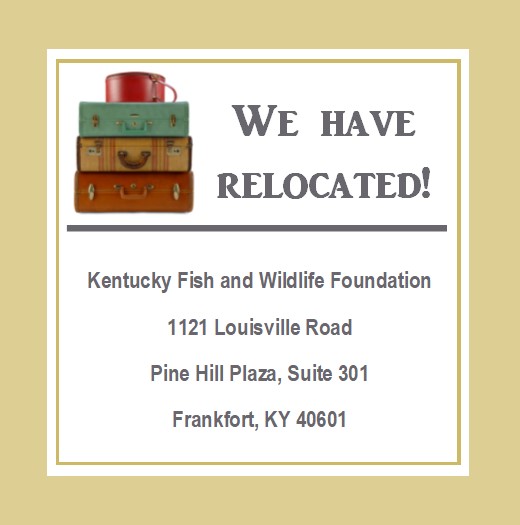 Kentucky Fish and Wildlife Foundation has relocated!